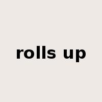 rolls up是什么意思