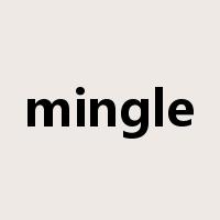 mingle是什么意思