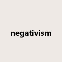 negativism是什么意思