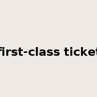 first-class ticket是什么意思