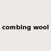 combing wool是什么意思