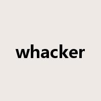 whacker是什么意思