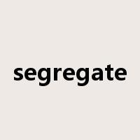 segregate是什么意思