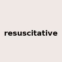 resuscitative是什么意思