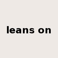 leans on是什么意思