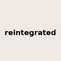 reintegrated是什么意思