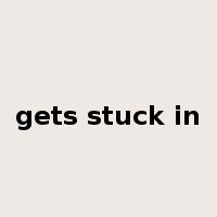 gets stuck in是什么意思