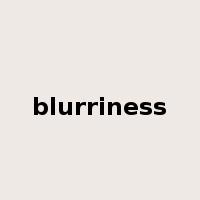 blurriness是什么意思