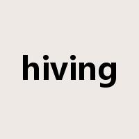 hiving是什么意思