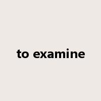 to examine是什么意思