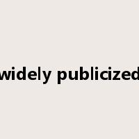 widely publicized是什么意思