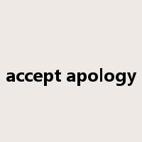 accept apology是什么意思
