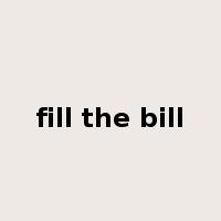 fill the bill是什么意思