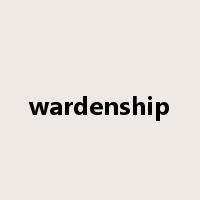 wardenship是什么意思