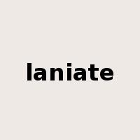 laniate是什么意思