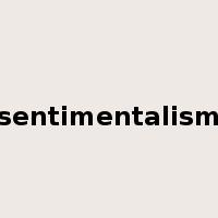 sentimentalism是什么意思