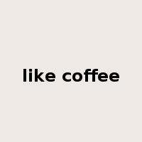 like coffee是什么意思