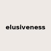 elusiveness是什么意思