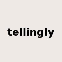 tellingly是什么意思