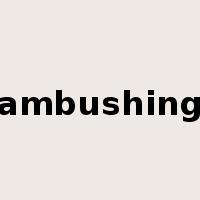 ambushing是什么意思