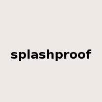 splashproof是什么意思