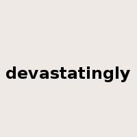 devastatingly是什么意思