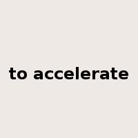 to accelerate是什么意思
