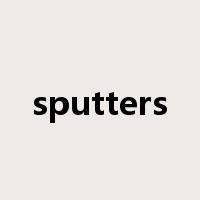 sputters是什么意思