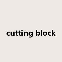 cutting block是什么意思