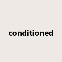 conditioned是什么意思