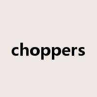 choppers是什么意思