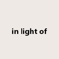 in light of是什么意思