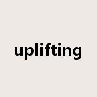 uplifting是什么意思