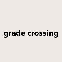 grade crossing是什么意思