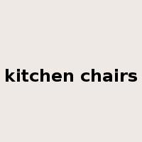 kitchen chairs是什么意思
