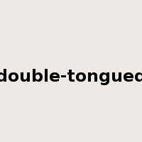 double-tongued是什么意思