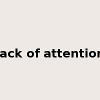 lack of attention是什么意思