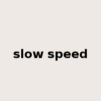slow speed是什么意思