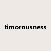 timorousness是什么意思