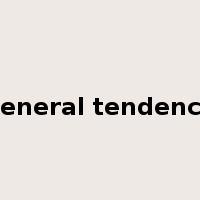general tendency是什么意思