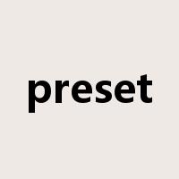 preset是什么意思