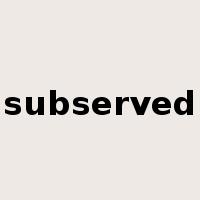 subserved是什么意思