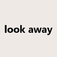 look away是什么意思