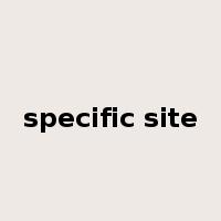 specific site是什么意思