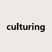 culturing是什么意思