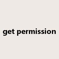 get permission是什么意思