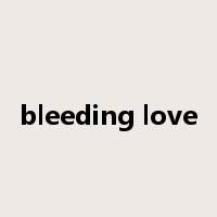 bleeding love是什么意思