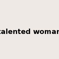 talented woman是什么意思