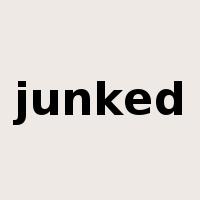 junked是什么意思