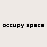 occupy space是什么意思